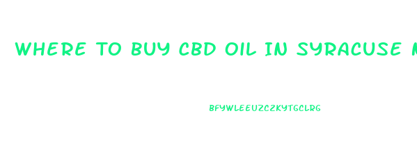 Where To Buy Cbd Oil In Syracuse Ny