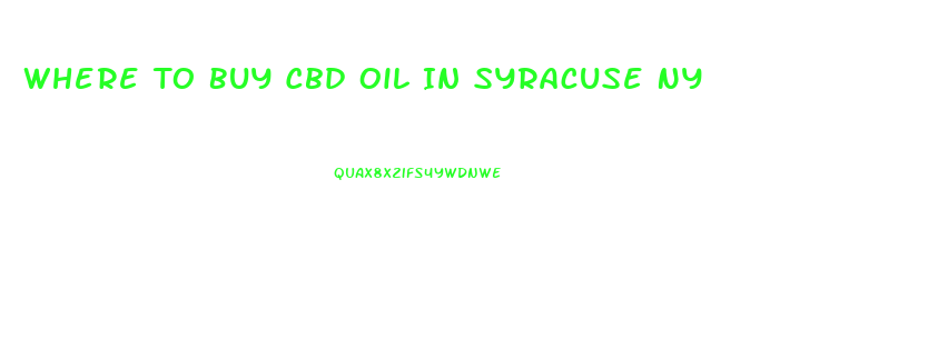 Where To Buy Cbd Oil In Syracuse Ny