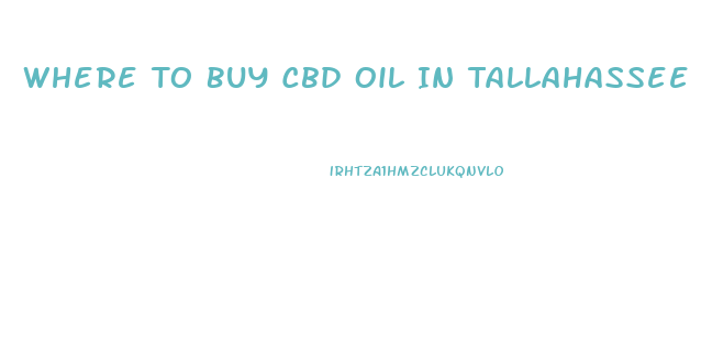 Where To Buy Cbd Oil In Tallahassee Florida