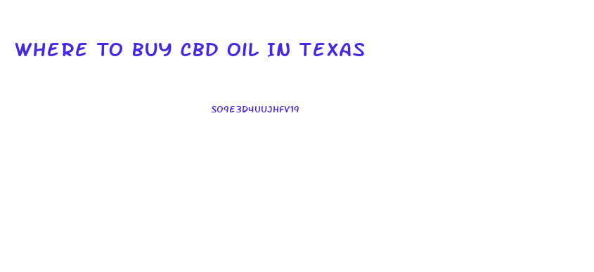 Where To Buy Cbd Oil In Texas