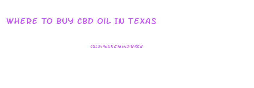 Where To Buy Cbd Oil In Texas