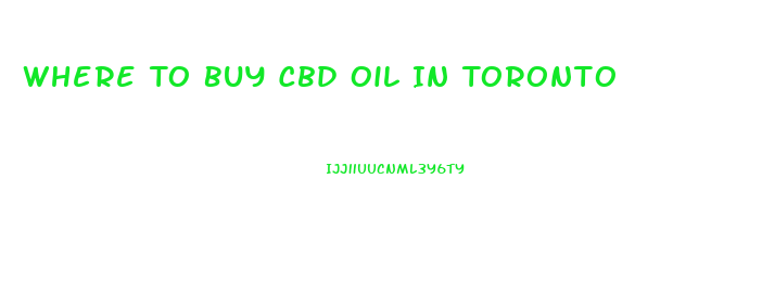 Where To Buy Cbd Oil In Toronto