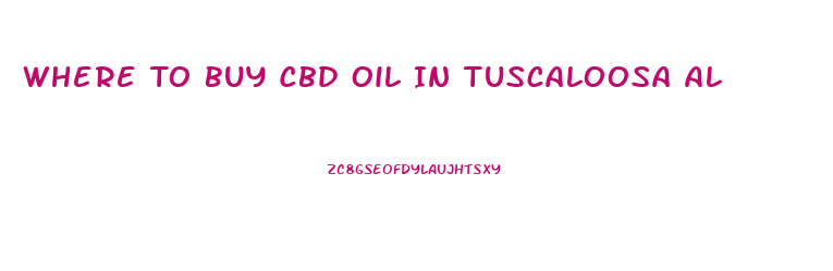 Where To Buy Cbd Oil In Tuscaloosa Al