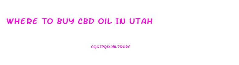 Where To Buy Cbd Oil In Utah