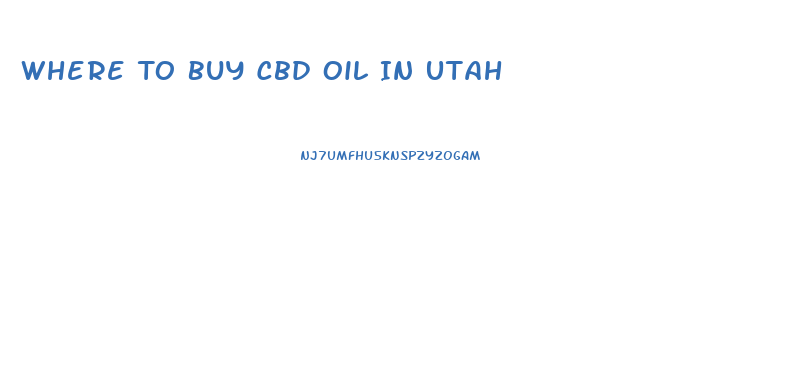 Where To Buy Cbd Oil In Utah