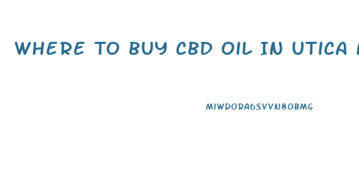 Where To Buy Cbd Oil In Utica Ny