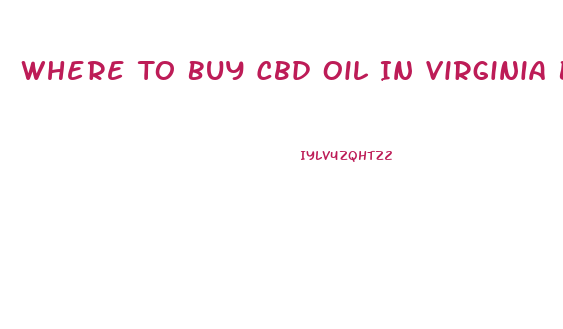 Where To Buy Cbd Oil In Virginia Beach