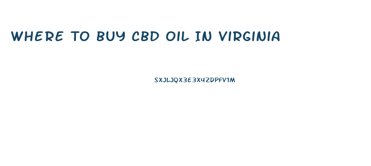Where To Buy Cbd Oil In Virginia