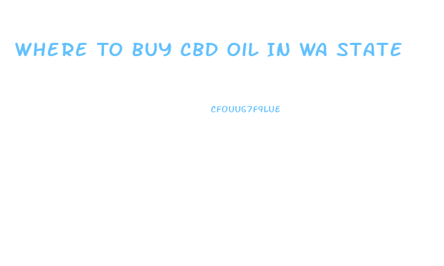 Where To Buy Cbd Oil In Wa State