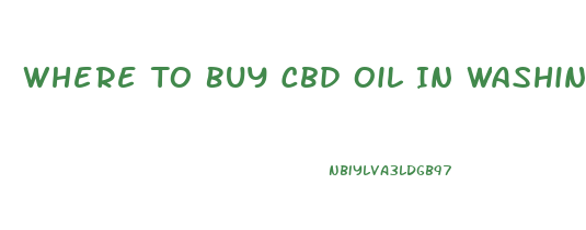 Where To Buy Cbd Oil In Washington Dc