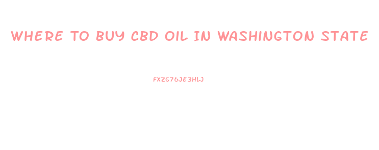 Where To Buy Cbd Oil In Washington State