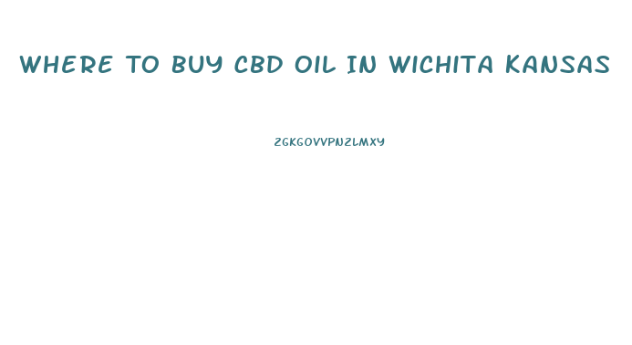 Where To Buy Cbd Oil In Wichita Kansas