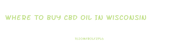 Where To Buy Cbd Oil In Wisconsin