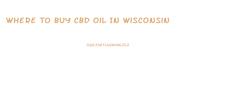 Where To Buy Cbd Oil In Wisconsin