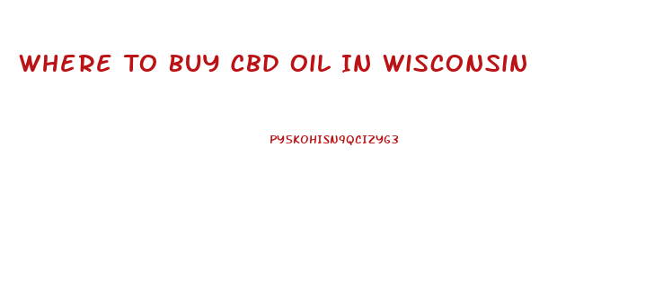 Where To Buy Cbd Oil In Wisconsin