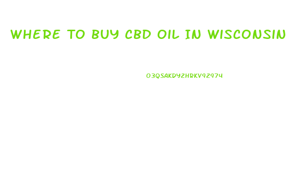 Where To Buy Cbd Oil In Wisconsin