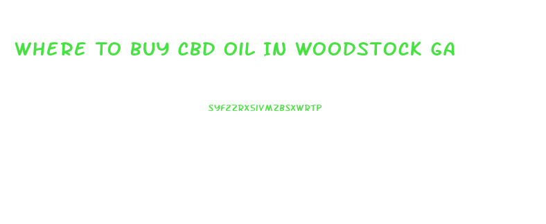 Where To Buy Cbd Oil In Woodstock Ga