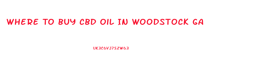 Where To Buy Cbd Oil In Woodstock Ga