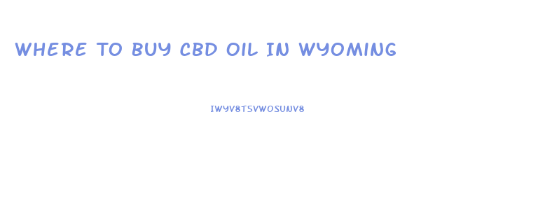 Where To Buy Cbd Oil In Wyoming