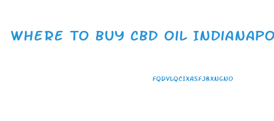 Where To Buy Cbd Oil Indianapolis