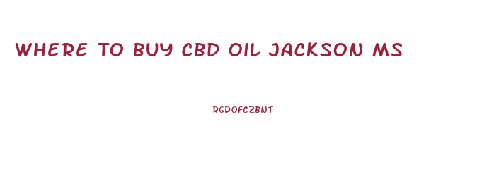 Where To Buy Cbd Oil Jackson Ms