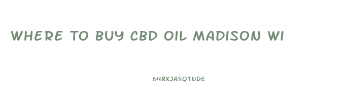 Where To Buy Cbd Oil Madison Wi