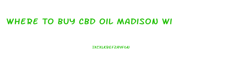 Where To Buy Cbd Oil Madison Wi
