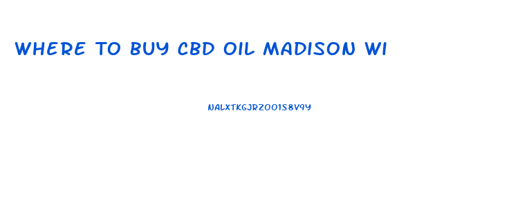 Where To Buy Cbd Oil Madison Wi