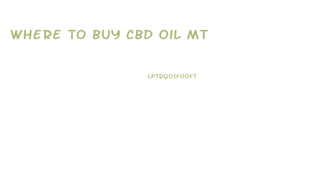 Where To Buy Cbd Oil Mt