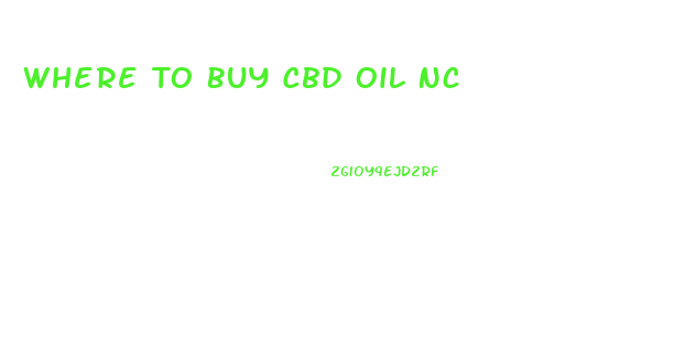 Where To Buy Cbd Oil Nc