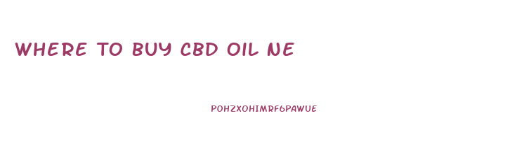 Where To Buy Cbd Oil Ne