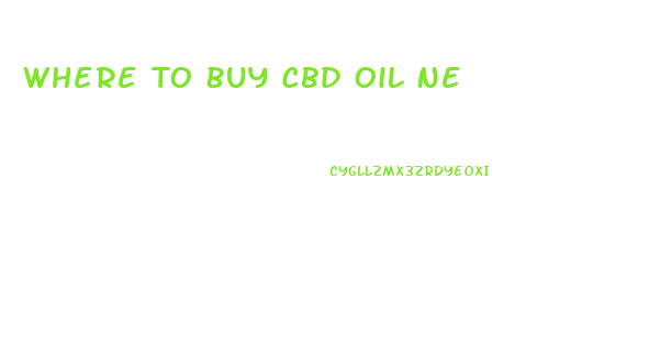 Where To Buy Cbd Oil Ne