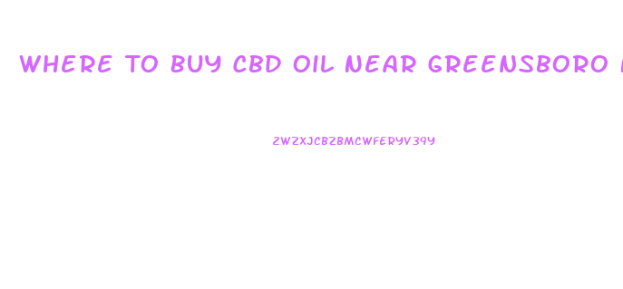 Where To Buy Cbd Oil Near Greensboro Nc