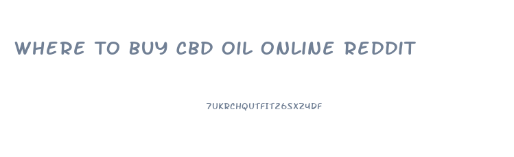 Where To Buy Cbd Oil Online Reddit