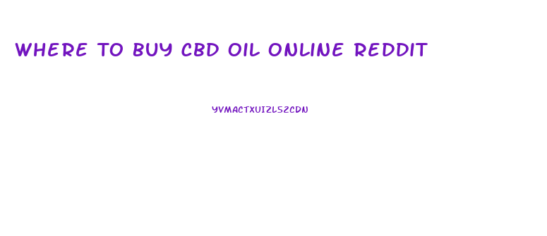Where To Buy Cbd Oil Online Reddit