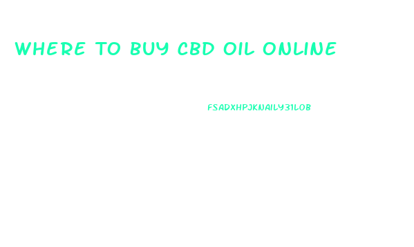 Where To Buy Cbd Oil Online