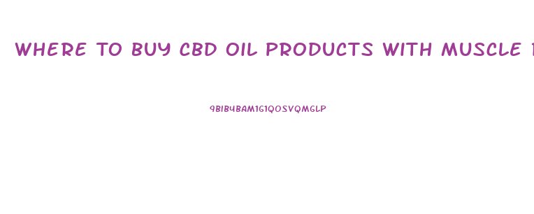 Where To Buy Cbd Oil Products With Muscle Relaxers