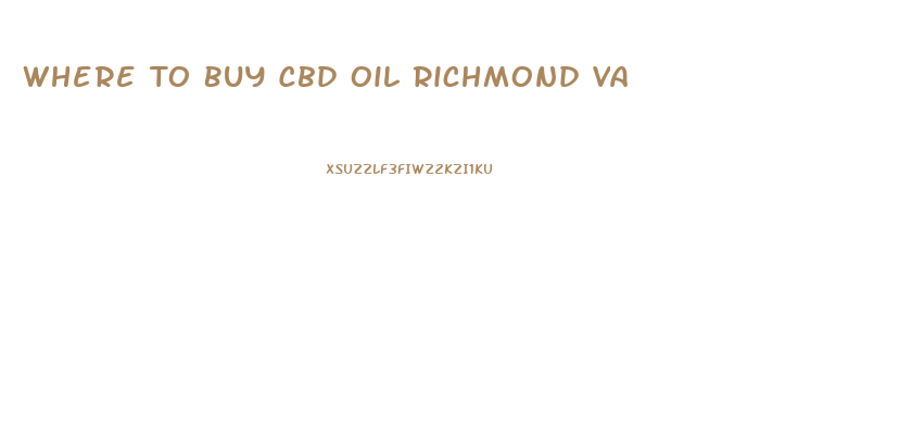 Where To Buy Cbd Oil Richmond Va