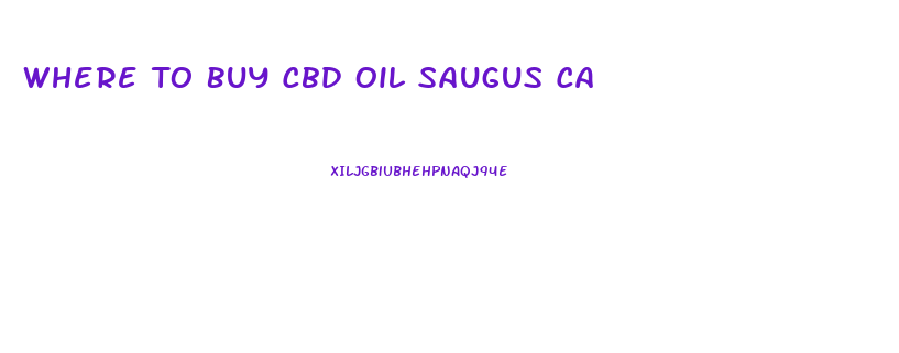 Where To Buy Cbd Oil Saugus Ca