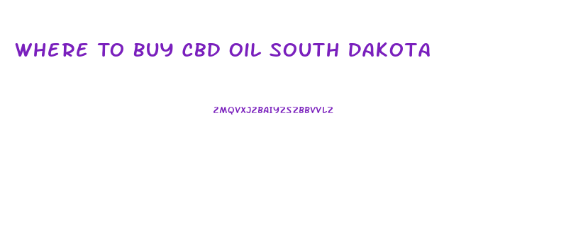 Where To Buy Cbd Oil South Dakota