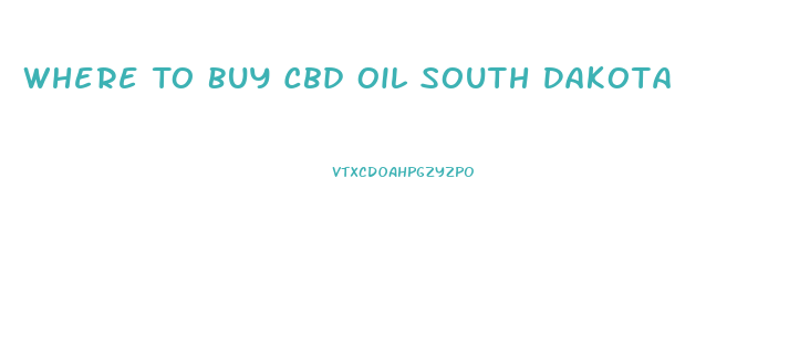 Where To Buy Cbd Oil South Dakota