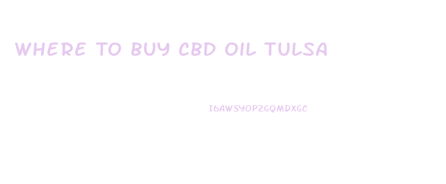 Where To Buy Cbd Oil Tulsa