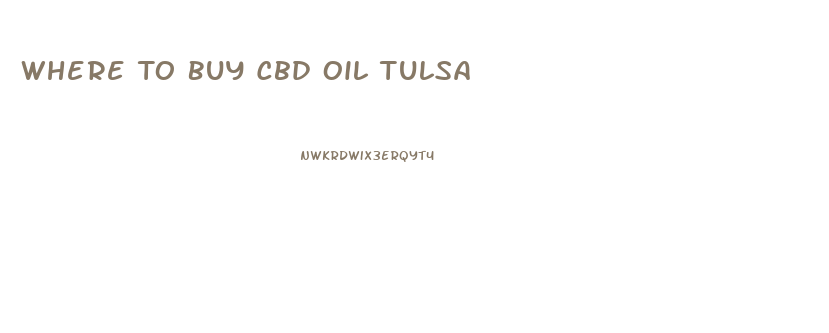 Where To Buy Cbd Oil Tulsa