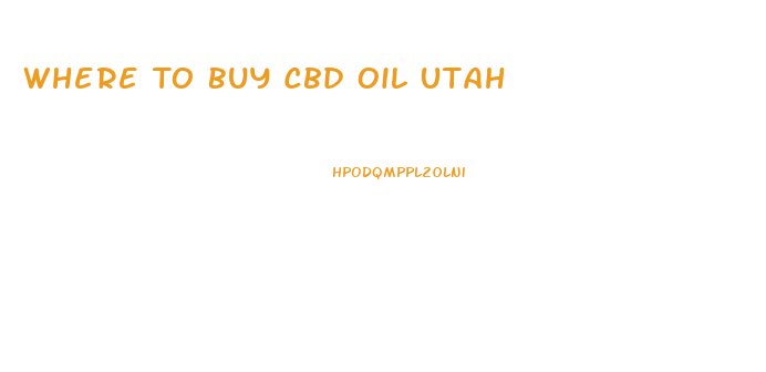 Where To Buy Cbd Oil Utah