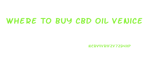 Where To Buy Cbd Oil Venice