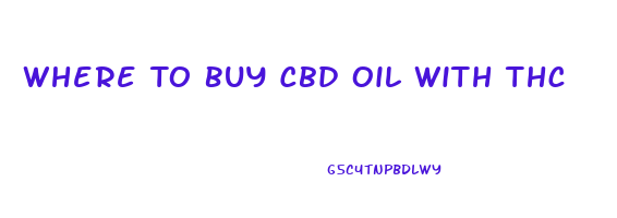 Where To Buy Cbd Oil With Thc