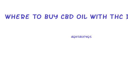 Where To Buy Cbd Oil With Thc In San Bernardino