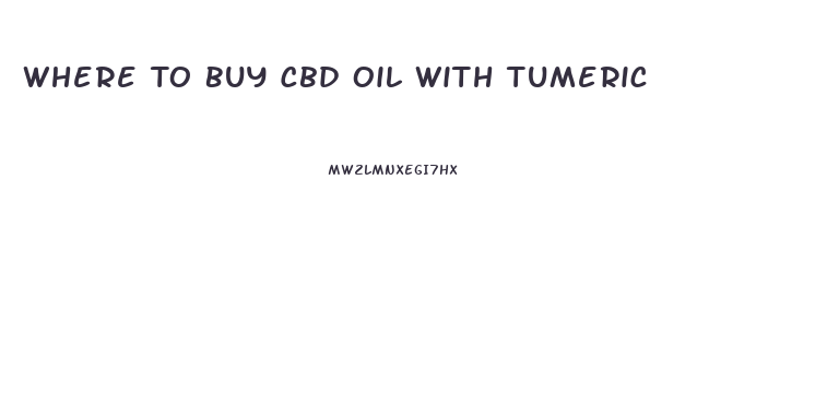 Where To Buy Cbd Oil With Tumeric