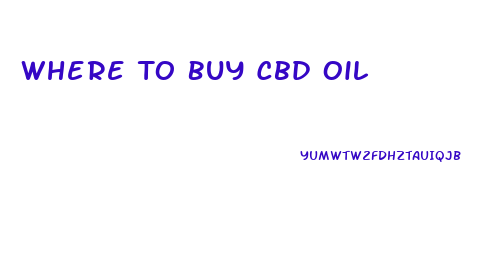 Where To Buy Cbd Oil