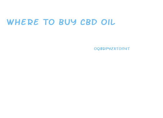 Where To Buy Cbd Oil